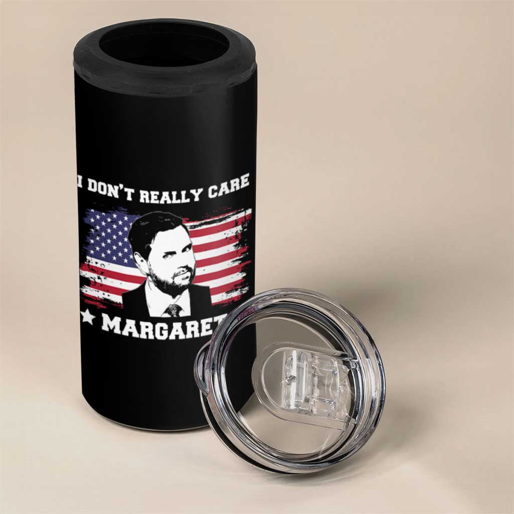 Funny JD Vance 4 in 1 Can Cooler Tumbler I Don't Really Care Margaret American Flag