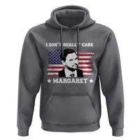 Funny JD Vance Hoodie I Don't Really Care Margaret American Flag