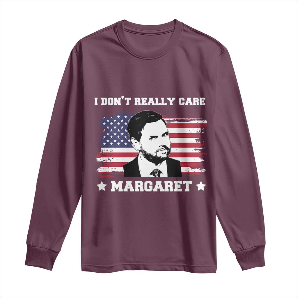 Funny JD Vance Long Sleeve Shirt I Don't Really Care Margaret American Flag