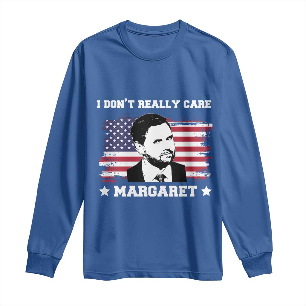 Funny JD Vance Long Sleeve Shirt I Don't Really Care Margaret American Flag