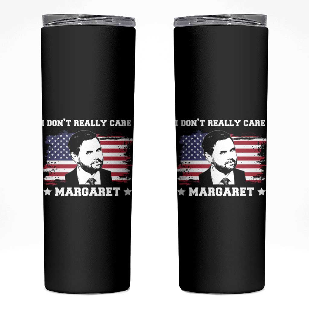 Funny JD Vance Skinny Tumbler I Don't Really Care Margaret American Flag