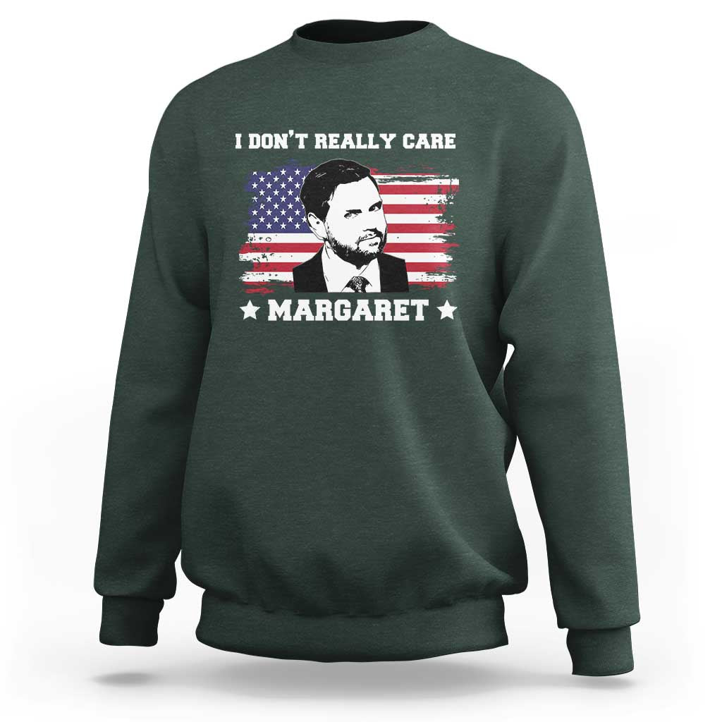 Funny JD Vance Sweatshirt I Don't Really Care Margaret American Flag