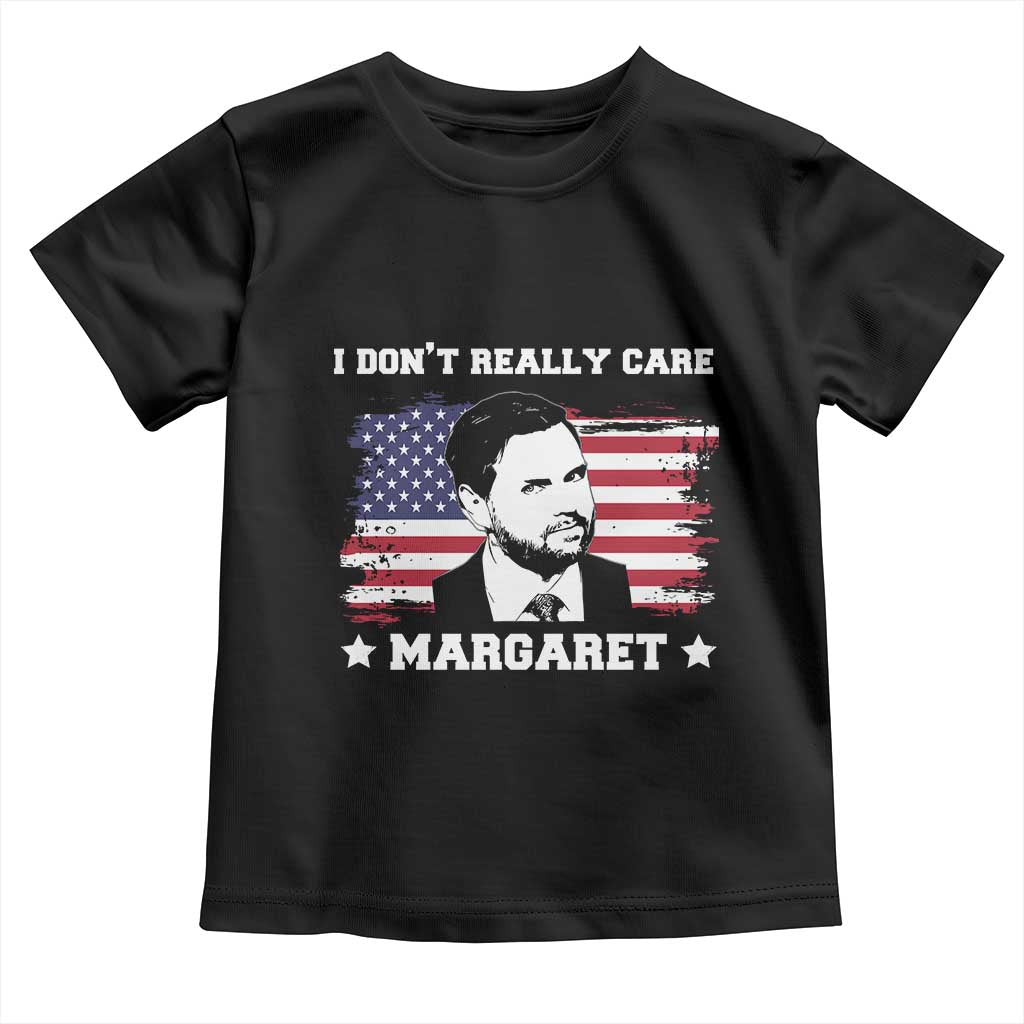 Funny JD Vance Toddler T Shirt I Don't Really Care Margaret American Flag