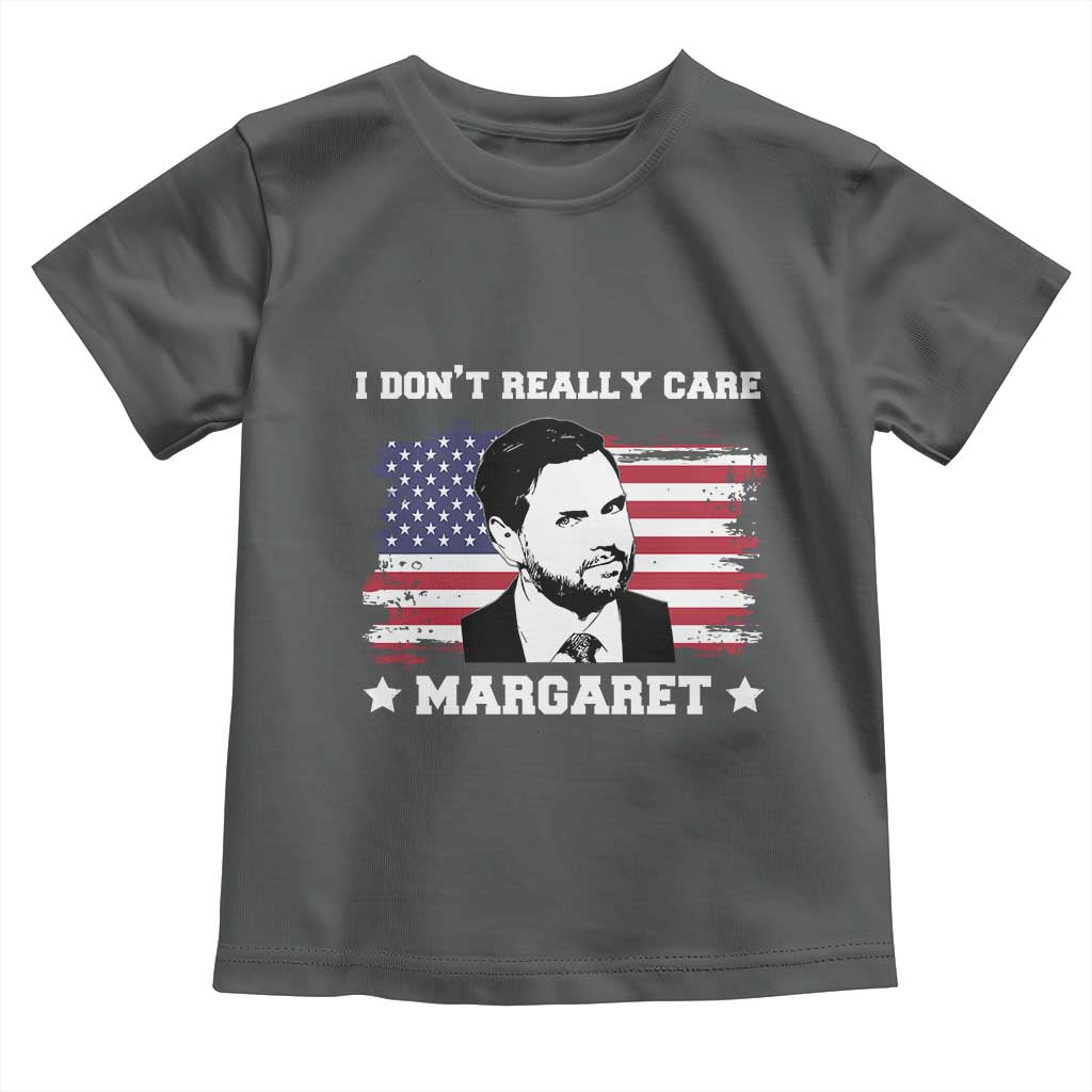 Funny JD Vance Toddler T Shirt I Don't Really Care Margaret American Flag