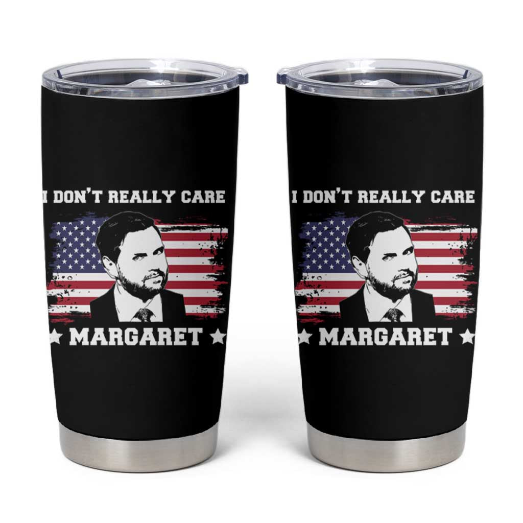 Funny JD Vance Tumbler Cup I Don't Really Care Margaret American Flag