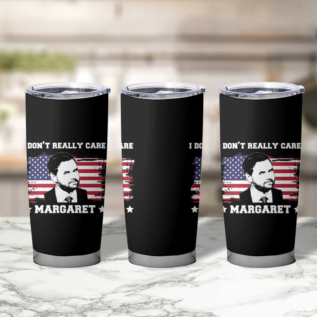 Funny JD Vance Tumbler Cup I Don't Really Care Margaret American Flag