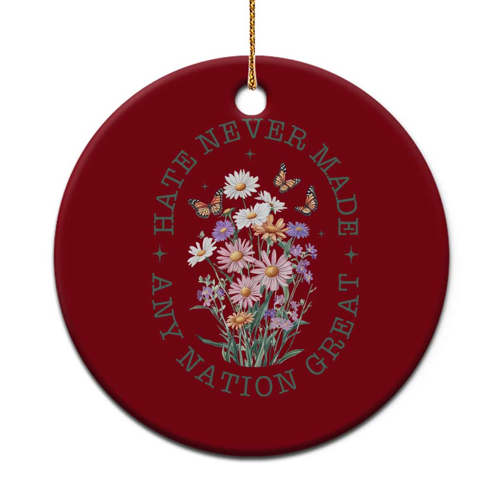 Hate Never Made Any Nation Great Ceramic Ornament Botanical Floral Butterflies Retro - Wonder Print Shop