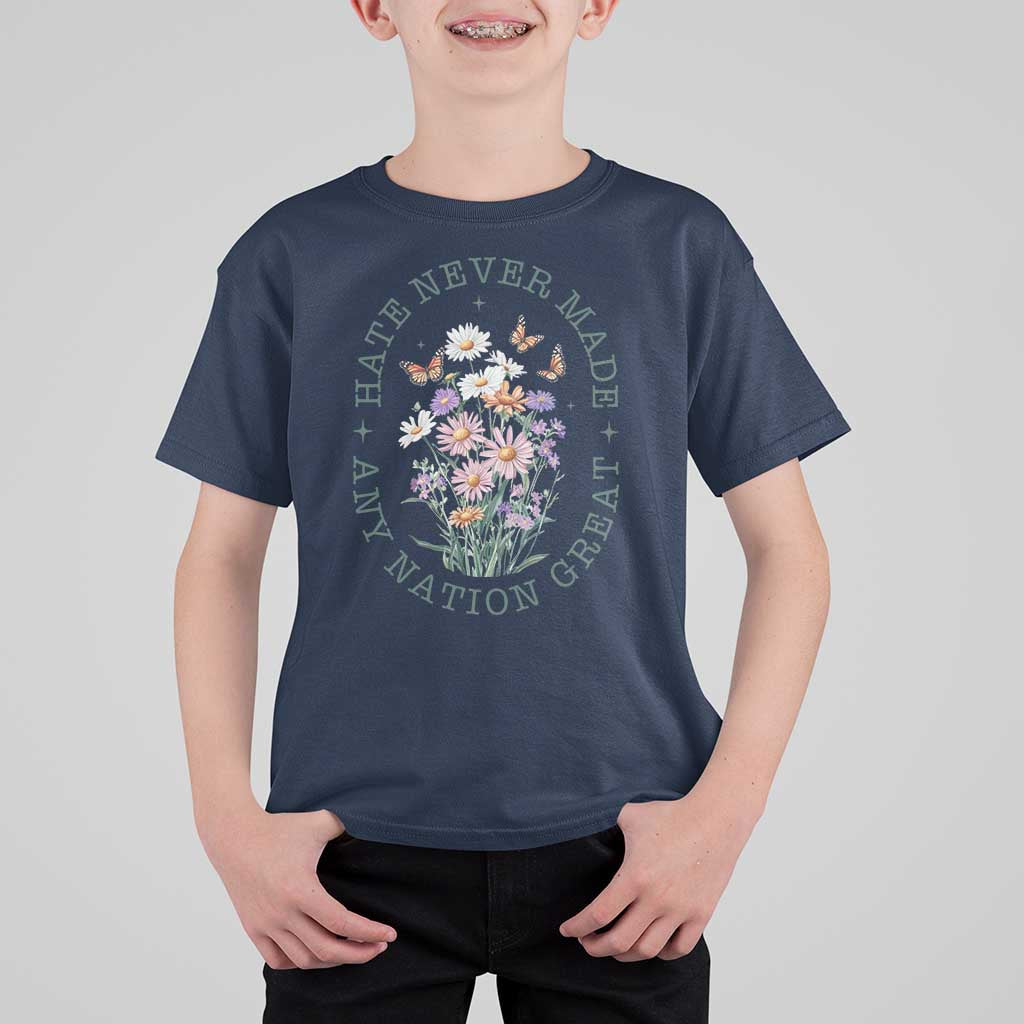 Hate Never Made Any Nation Great T Shirt For Kid Botanical Floral Butterflies Retro