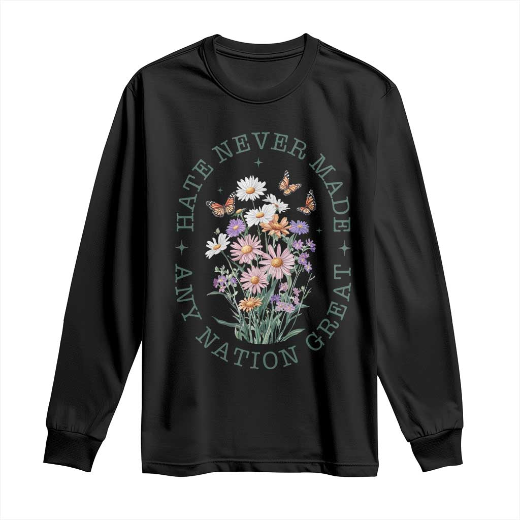 Hate Never Made Any Nation Great Long Sleeve Shirt Botanical Floral Butterflies Retro