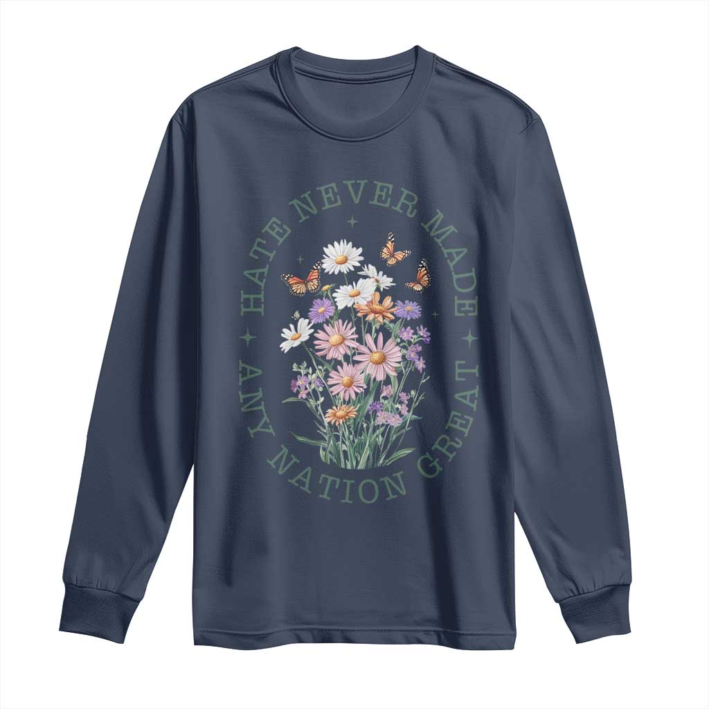 Hate Never Made Any Nation Great Long Sleeve Shirt Botanical Floral Butterflies Retro