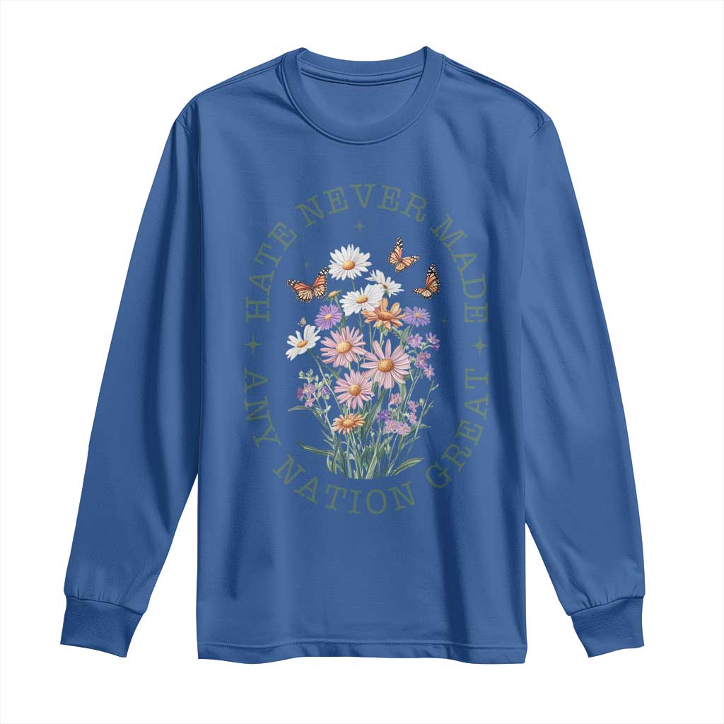 Hate Never Made Any Nation Great Long Sleeve Shirt Botanical Floral Butterflies Retro