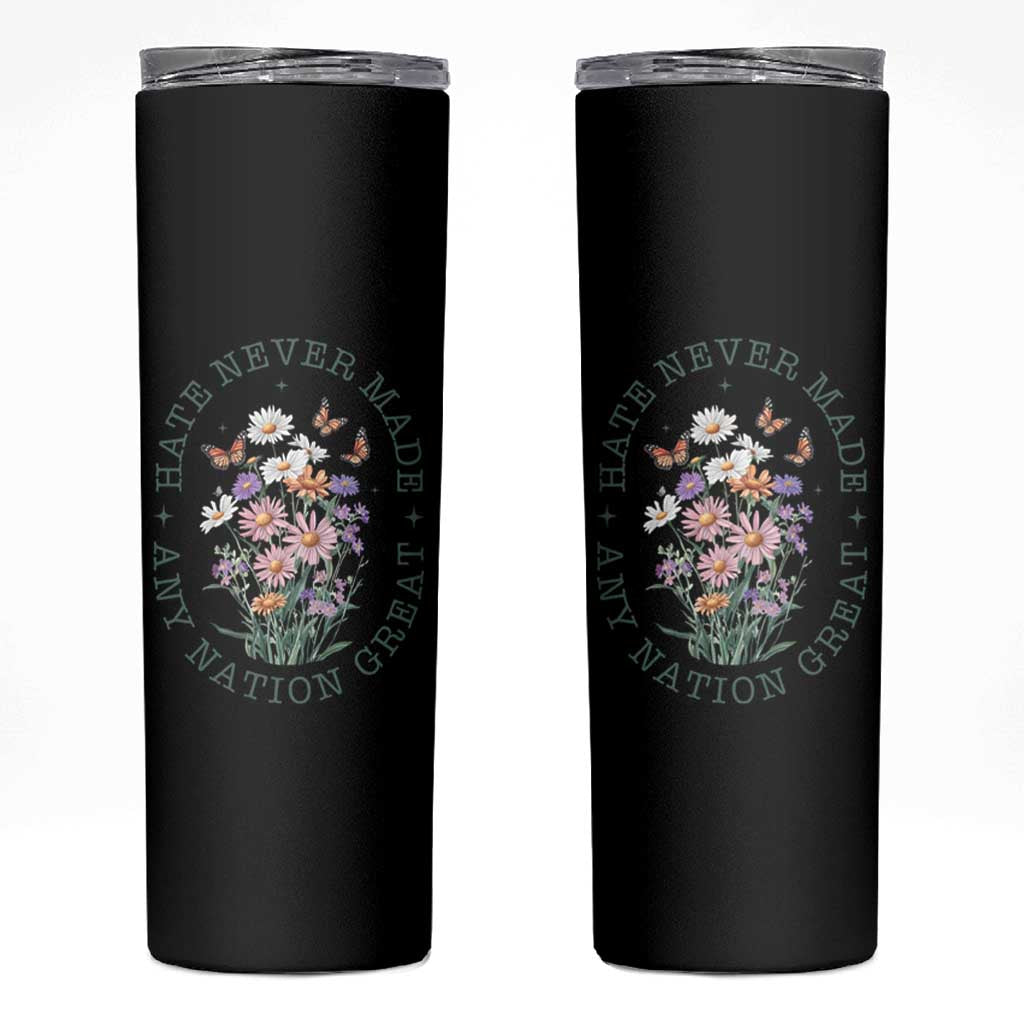 Hate Never Made Any Nation Great Skinny Tumbler Botanical Floral Butterflies Retro