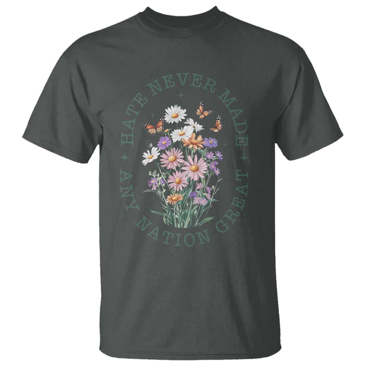 Hate Never Made Any Nation Great T Shirt Botanical Floral Butterflies Retro