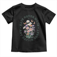 Hate Never Made Any Nation Great Toddler T Shirt Botanical Floral Butterflies Retro