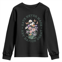 Hate Never Made Any Nation Great Youth Sweatshirt Botanical Floral Butterflies Retro