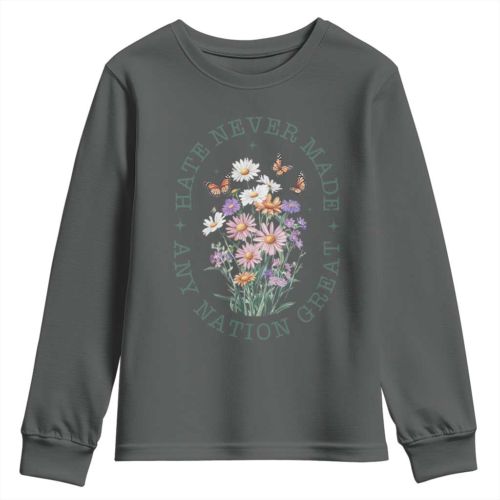 Hate Never Made Any Nation Great Youth Sweatshirt Botanical Floral Butterflies Retro