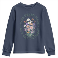 Hate Never Made Any Nation Great Youth Sweatshirt Botanical Floral Butterflies Retro