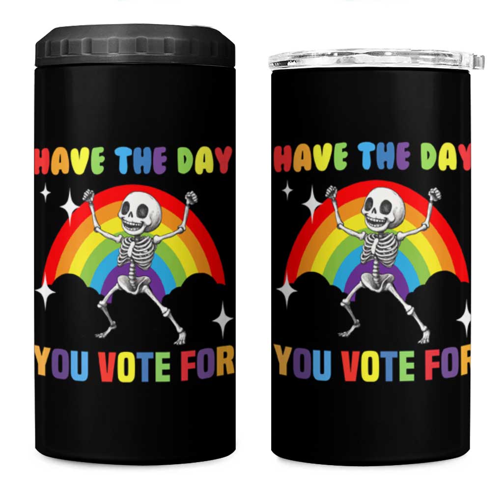 Sarcastic Skeleton 4 in 1 Can Cooler Tumbler Have The Day You Voted For