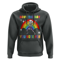 Sarcastic Skeleton Hoodie Have The Day You Voted For
