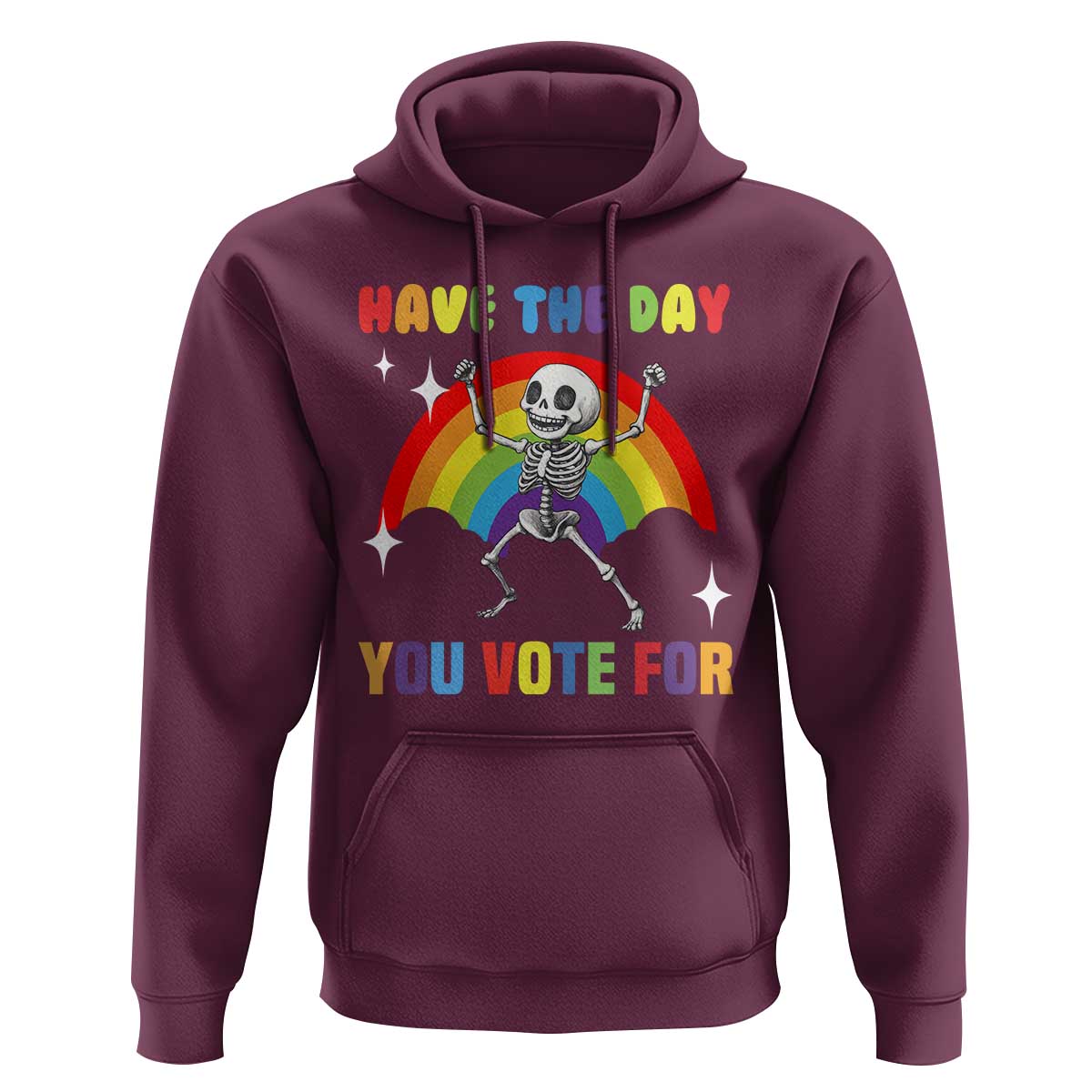 Sarcastic Skeleton Hoodie Have The Day You Voted For