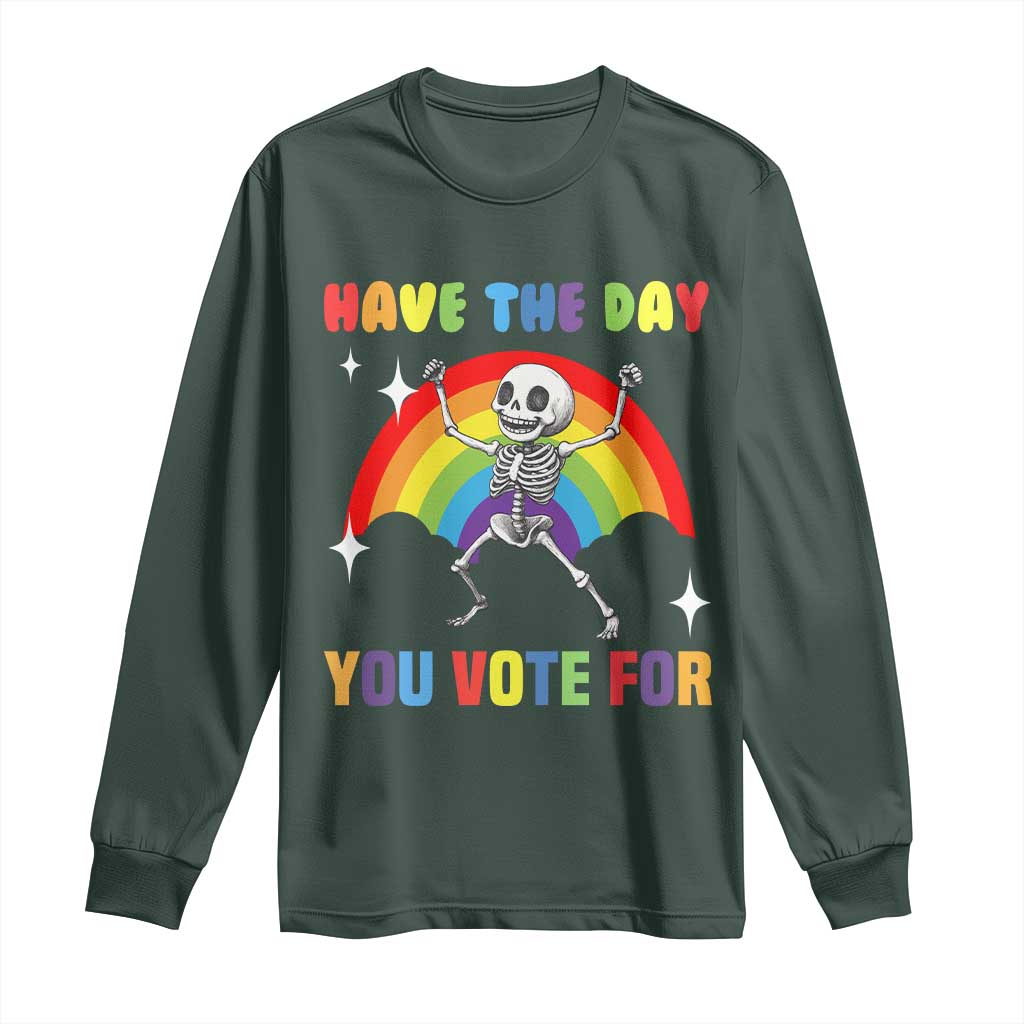 Sarcastic Skeleton Long Sleeve Shirt Have The Day You Voted For