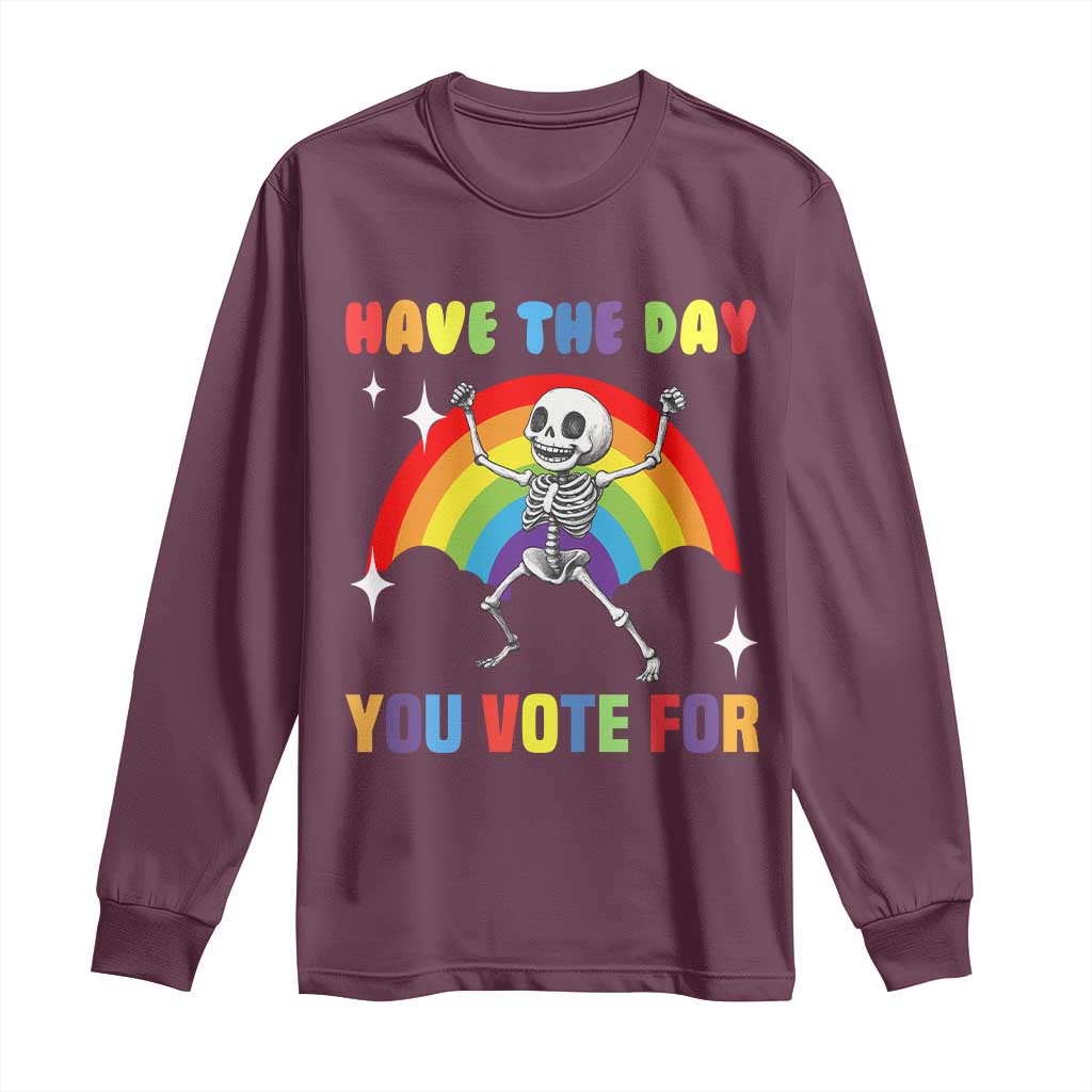Sarcastic Skeleton Long Sleeve Shirt Have The Day You Voted For