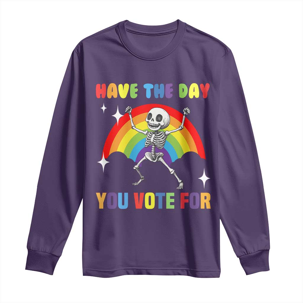Sarcastic Skeleton Long Sleeve Shirt Have The Day You Voted For