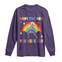 Sarcastic Skeleton Long Sleeve Shirt Have The Day You Voted For