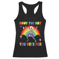 Sarcastic Skeleton Racerback Tank Top Have The Day You Voted For