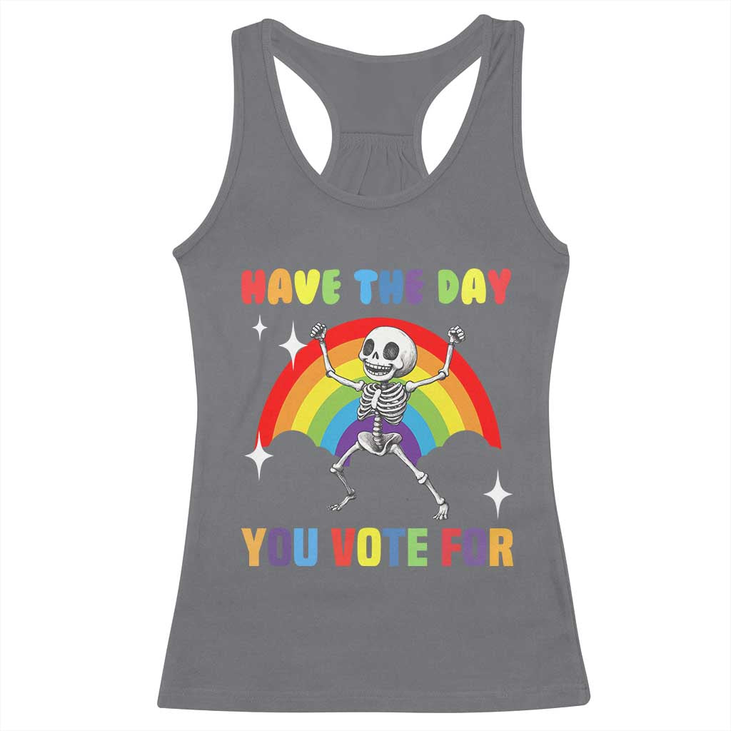 Sarcastic Skeleton Racerback Tank Top Have The Day You Voted For