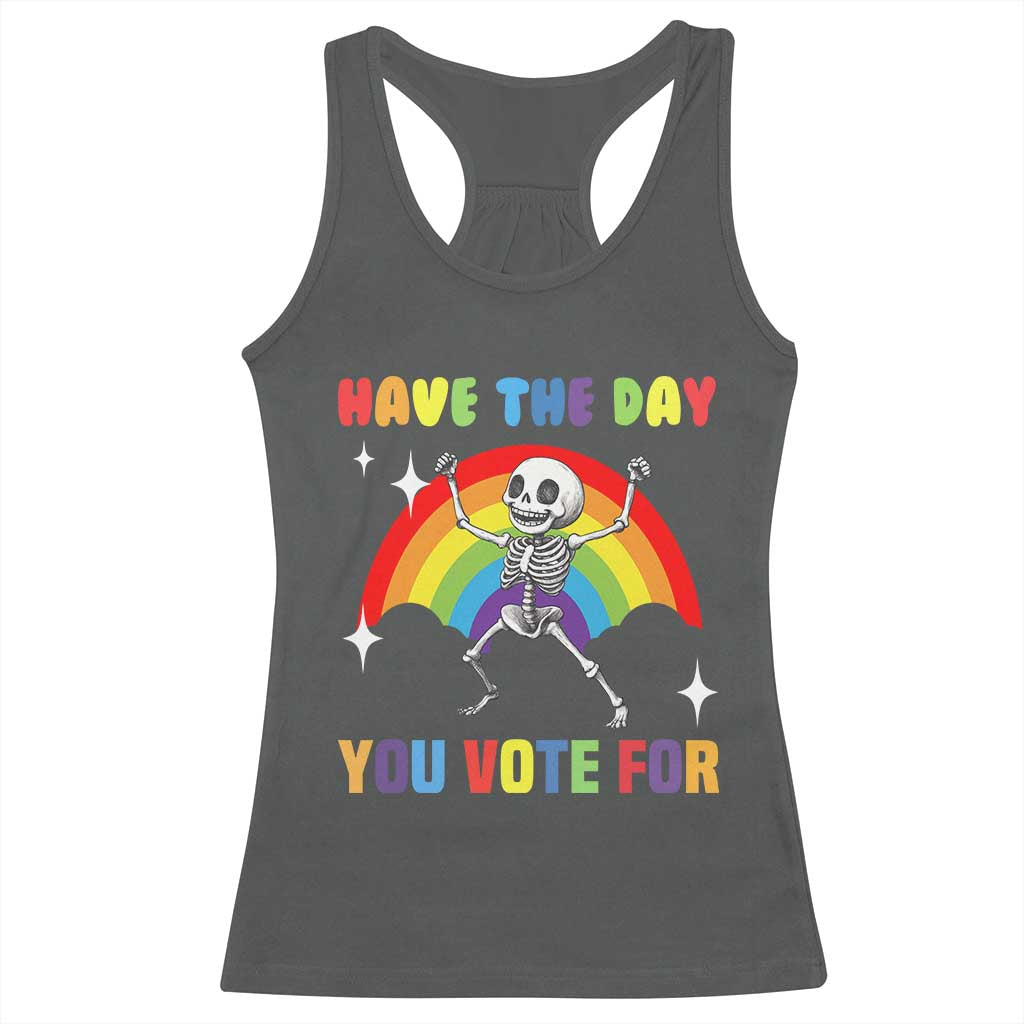 Sarcastic Skeleton Racerback Tank Top Have The Day You Voted For