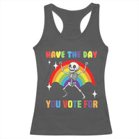 Sarcastic Skeleton Racerback Tank Top Have The Day You Voted For