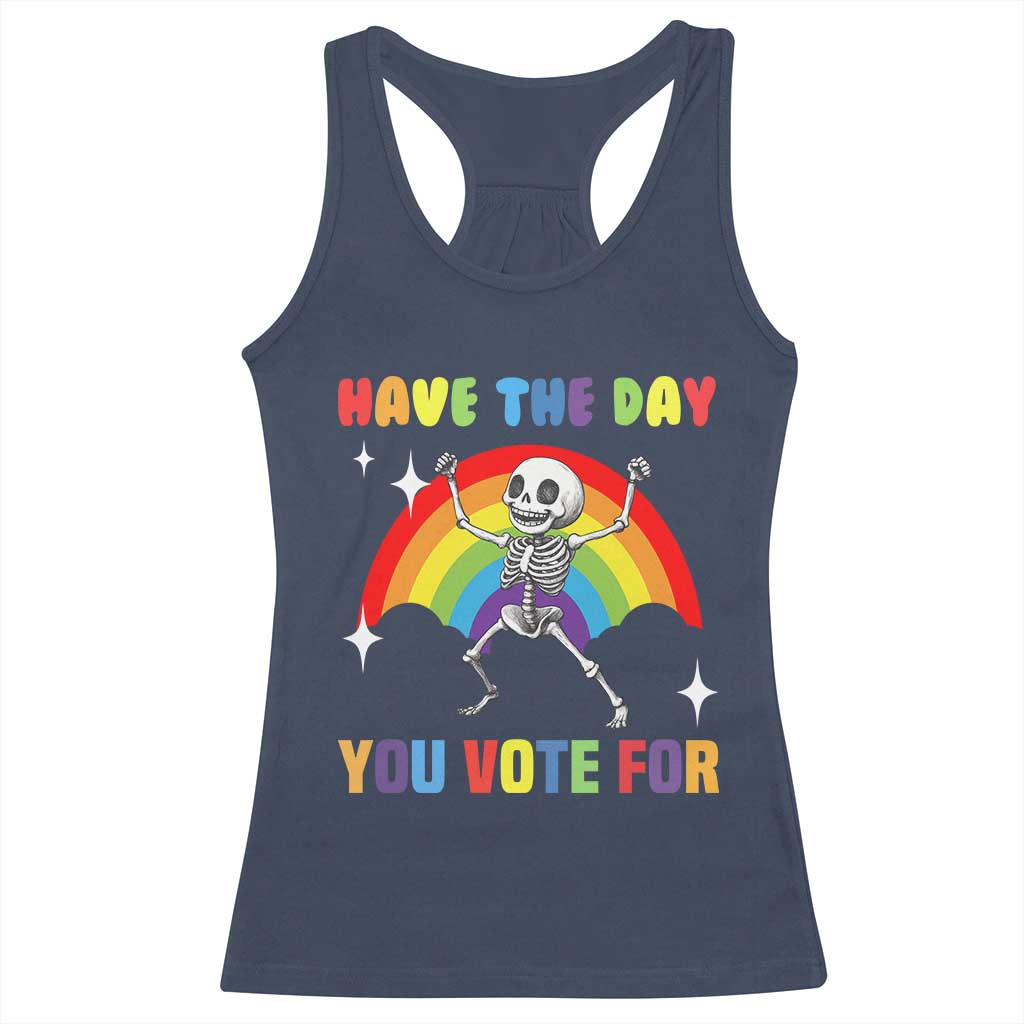 Sarcastic Skeleton Racerback Tank Top Have The Day You Voted For