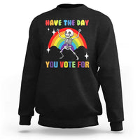 Sarcastic Skeleton Sweatshirt Have The Day You Voted For