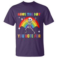 Sarcastic Skeleton T Shirt Have The Day You Voted For