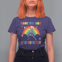 Sarcastic Skeleton T Shirt For Women Have The Day You Voted For