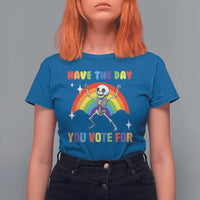 Sarcastic Skeleton T Shirt For Women Have The Day You Voted For