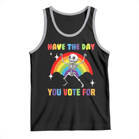 Sarcastic Skeleton Tank Top Have The Day You Voted For
