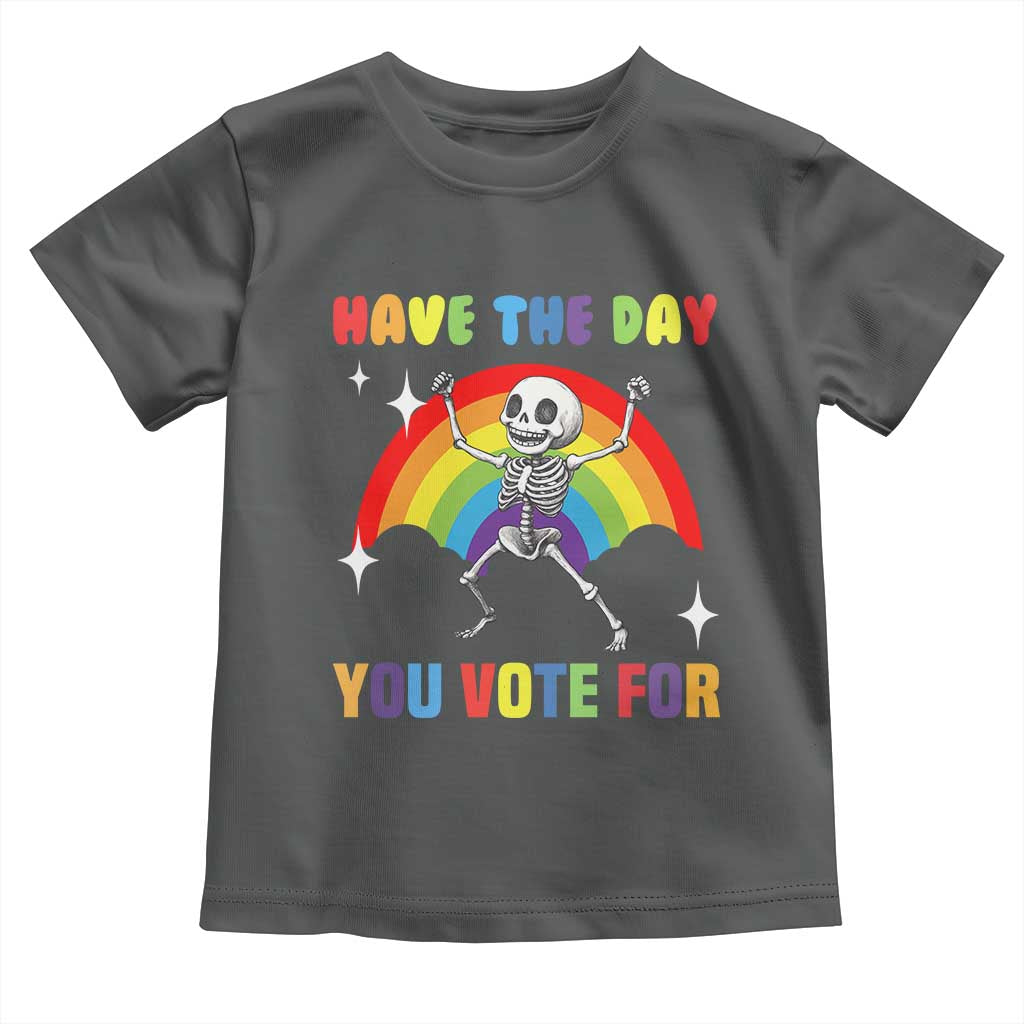 Sarcastic Skeleton Toddler T Shirt Have The Day You Voted For