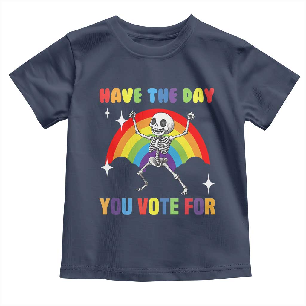 Sarcastic Skeleton Toddler T Shirt Have The Day You Voted For