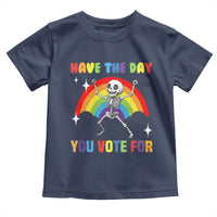 Sarcastic Skeleton Toddler T Shirt Have The Day You Voted For