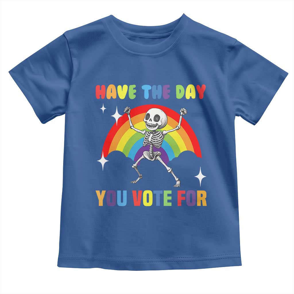 Sarcastic Skeleton Toddler T Shirt Have The Day You Voted For