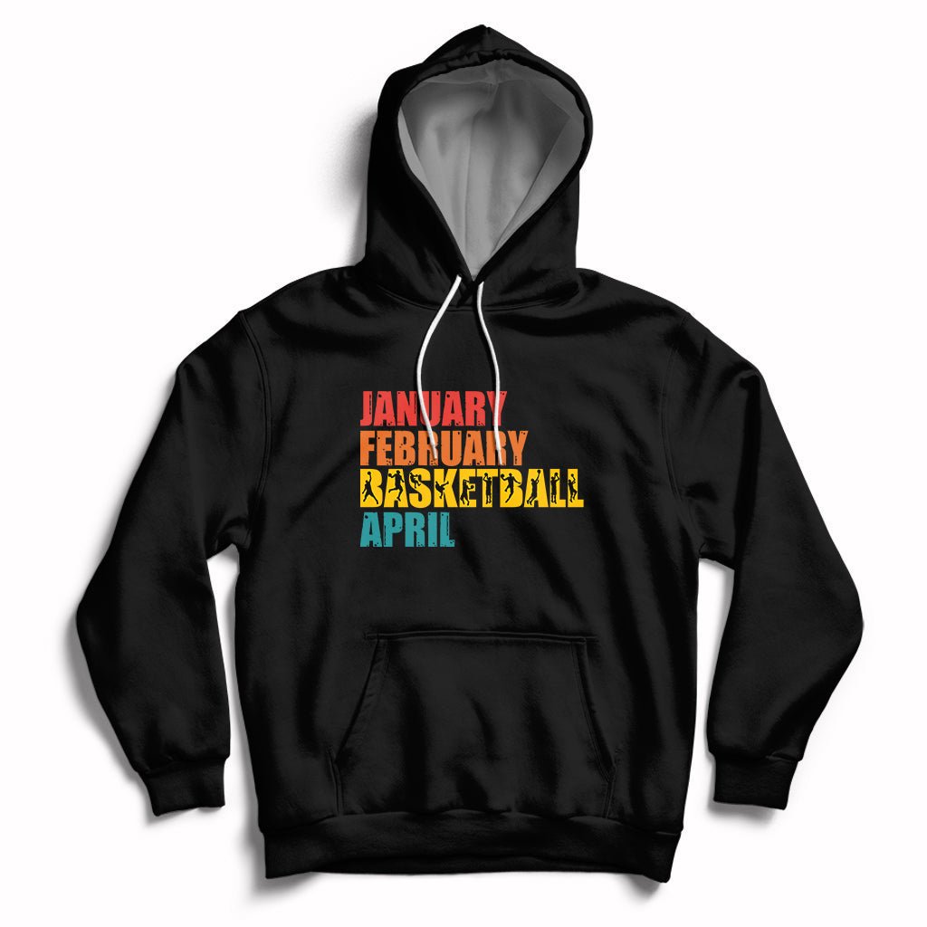 January February Basketball April Retro Season Apparel Hoodie - Wonder Print Shop