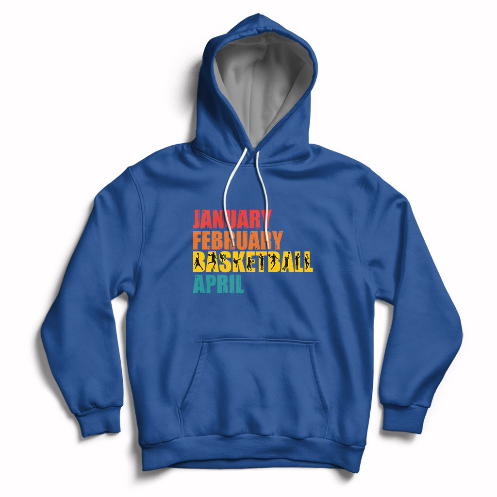 January February Basketball April Retro Season Apparel Hoodie - Wonder Print Shop