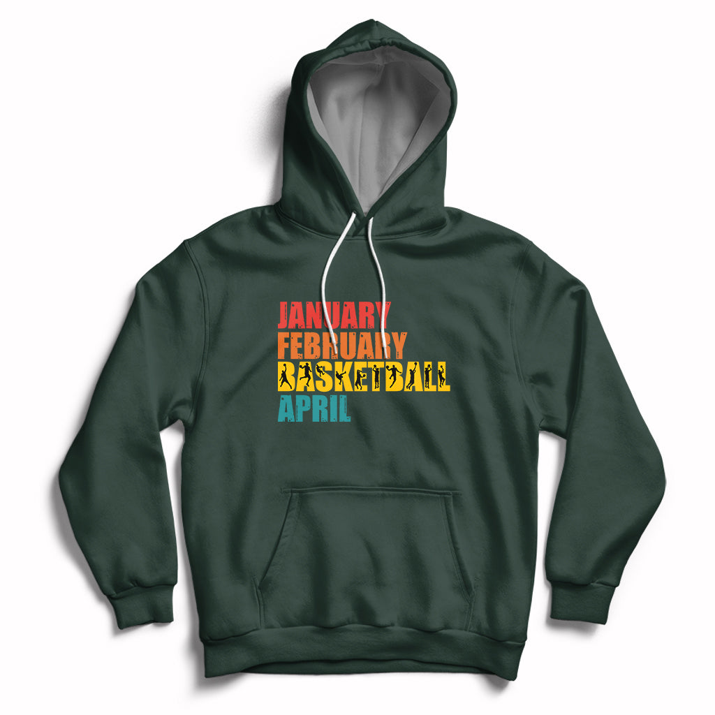 January February Basketball April Retro Season Apparel Hoodie - Wonder Print Shop