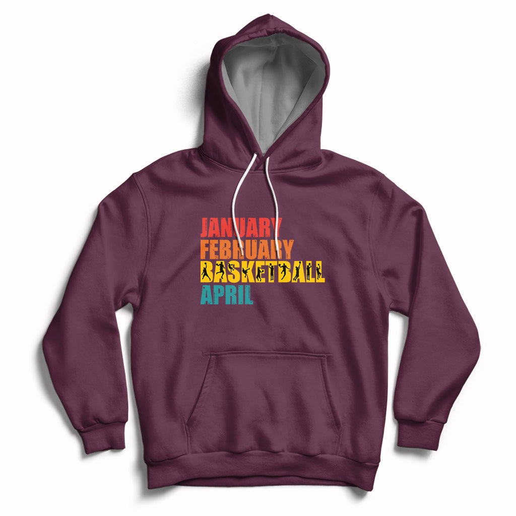 January February Basketball April Retro Season Apparel Hoodie - Wonder Print Shop