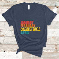 January February Basketball April Retro Season Apparel T-Shirt - Wonder Print Shop