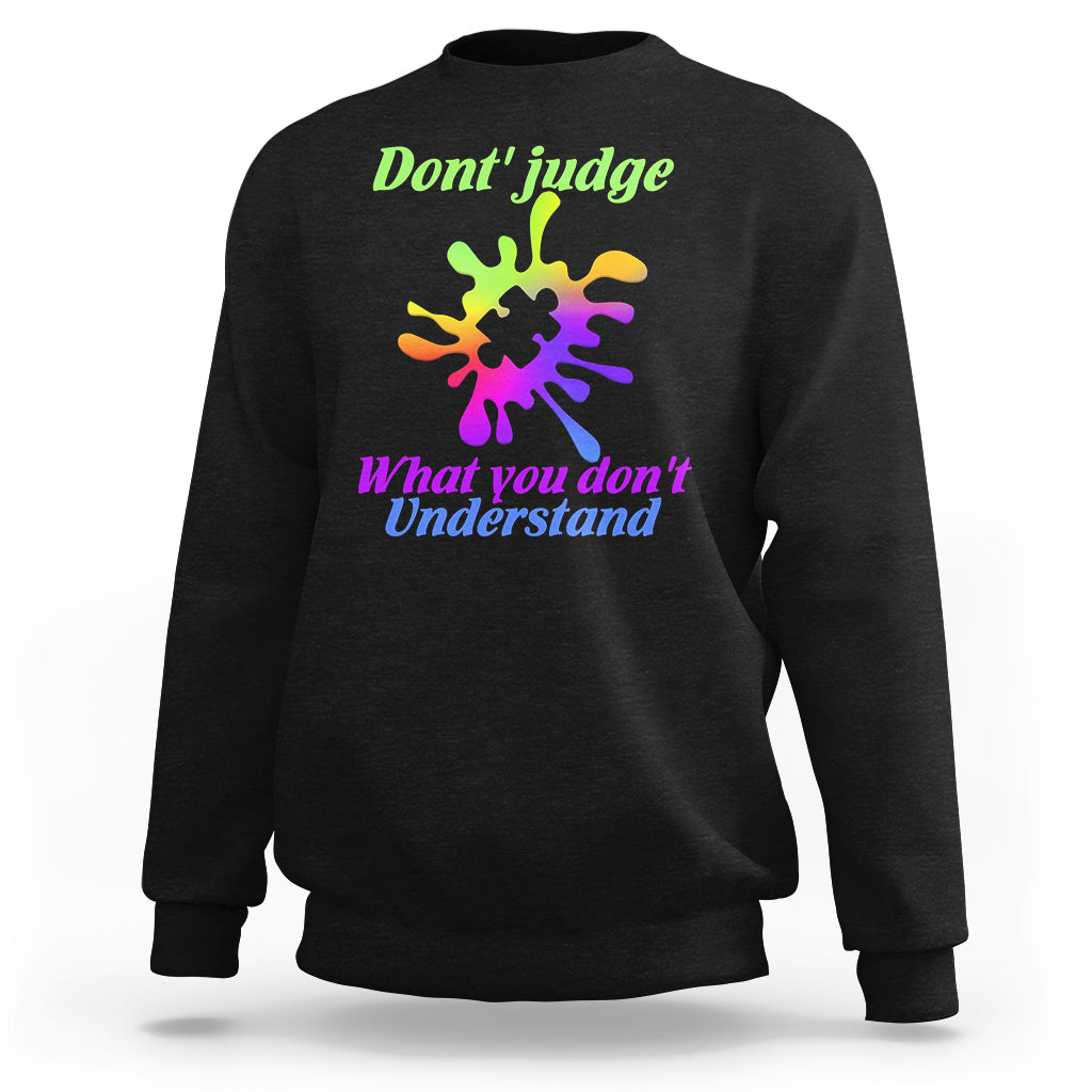 Don't Judge What You don't Understand Autism Awareness Sweatshirt - Wonder Print Shop
