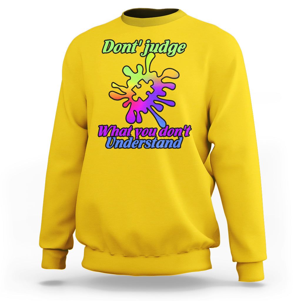 Don't Judge What You don't Understand Autism Awareness Sweatshirt - Wonder Print Shop