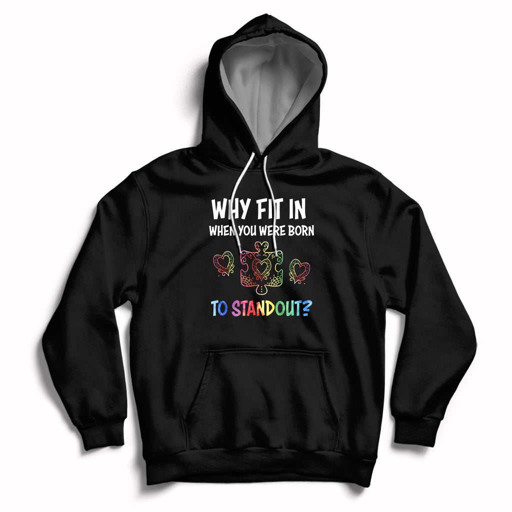 Why Fit In When You Were Born To Stand Out Autism Awareness Hoodie - Wonder Print Shop